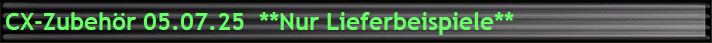CX-Zubehr 05.07.25  **Nur Lieferbeispiele**