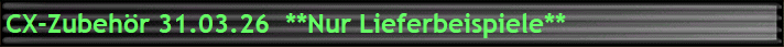 CX-Zubeh�r 31.03.26  **Nur Lieferbeispiele**
